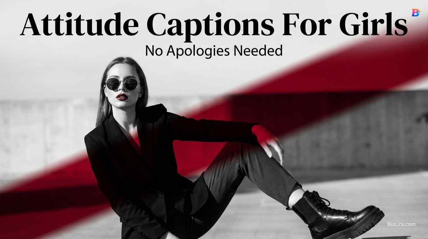 Attitude Captions For Instagram For Girl​